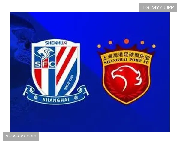 上海德比火爆对决！海港、申花上演中超巅峰之战